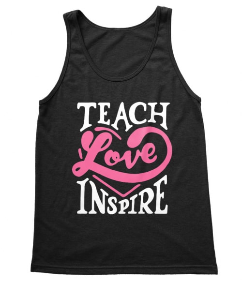 Teach Love Inspire Tanár Trikó - Tanár