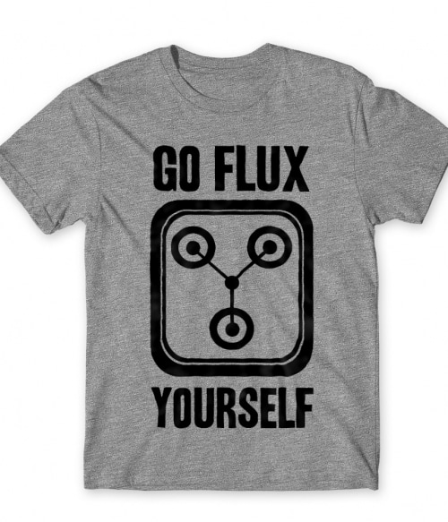 Go Flux Yourself Scifi Póló - Vissza a jövőbe