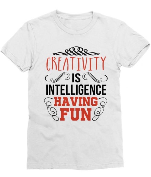 Creativity is intelligence having fun Póló - Ha Art rajongó ezeket a pólókat tuti imádni fogod!
