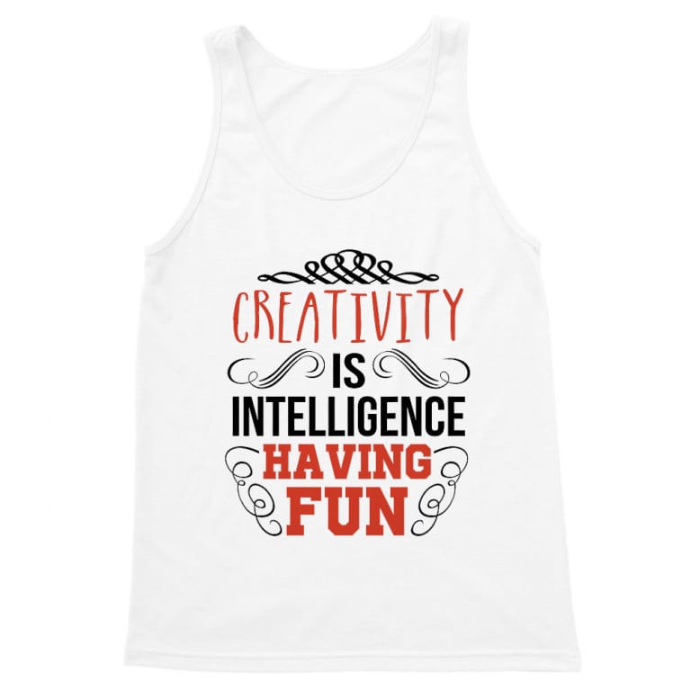 Creativity is intelligence having fun