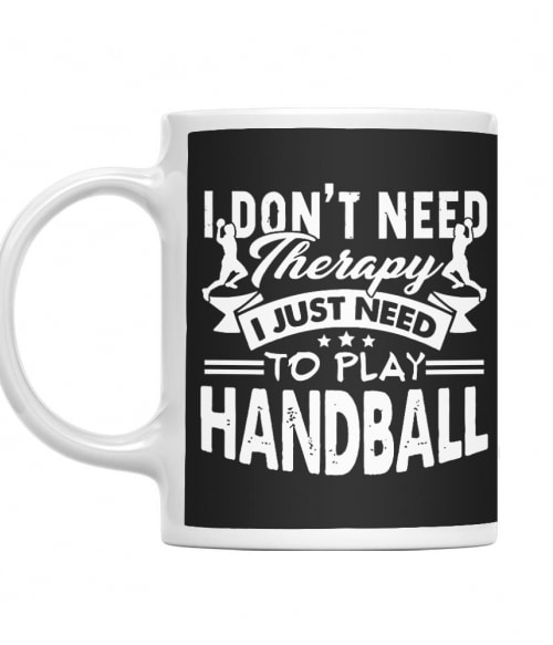 I Just Need to Play Handball Labdajáték Bögre - Sport