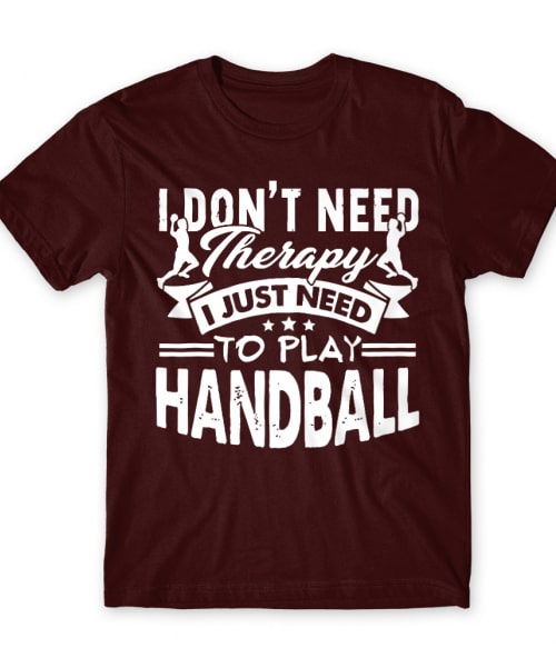 I Just Need to Play Handball Kézilabdás Póló - Sport