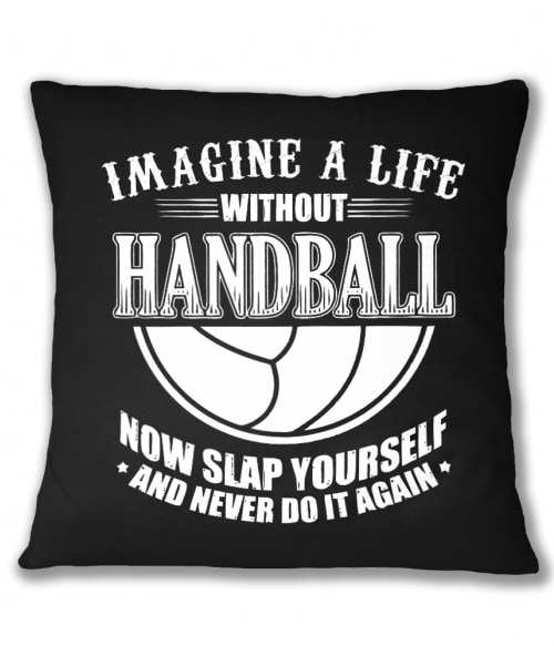 A Life Without Handball Póló - Ha Handball rajongó ezeket a pólókat tuti imádni fogod!