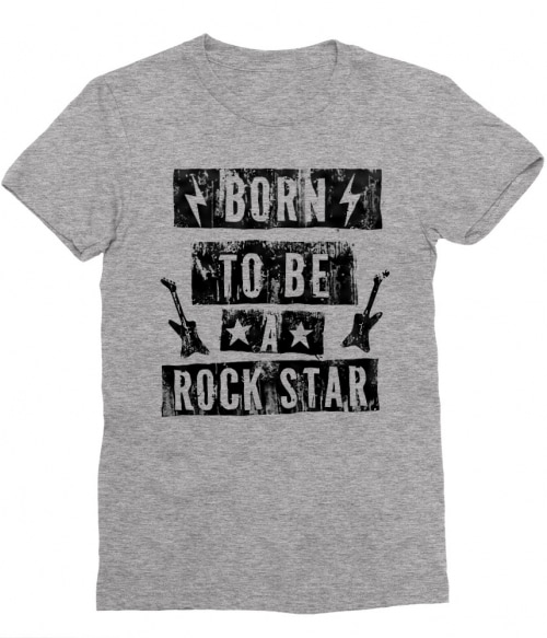 Born to be a rockstar Póló - Ha Rocker rajongó ezeket a pólókat tuti imádni fogod!