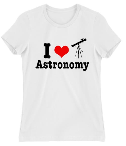 I love Astronomy Póló - Ha Astronomy rajongó ezeket a pólókat tuti imádni fogod!