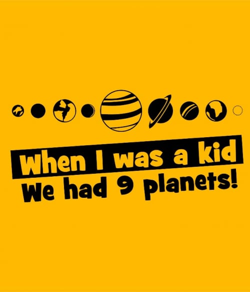 We had 9 planets Tudomány Pólók, Pulóverek, Bögrék - Tudomány