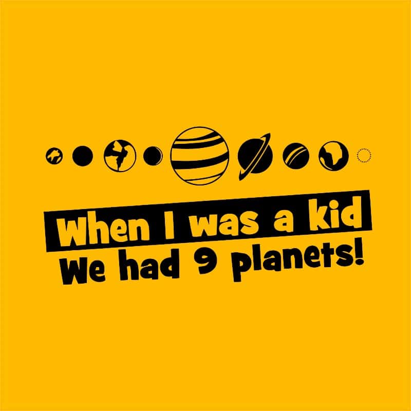 We had 9 planets
