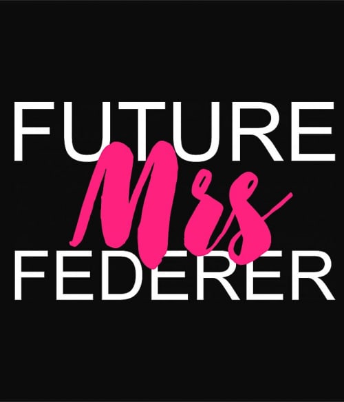 Future mrs Federer Ütős Pólók, Pulóverek, Bögrék - Ütős