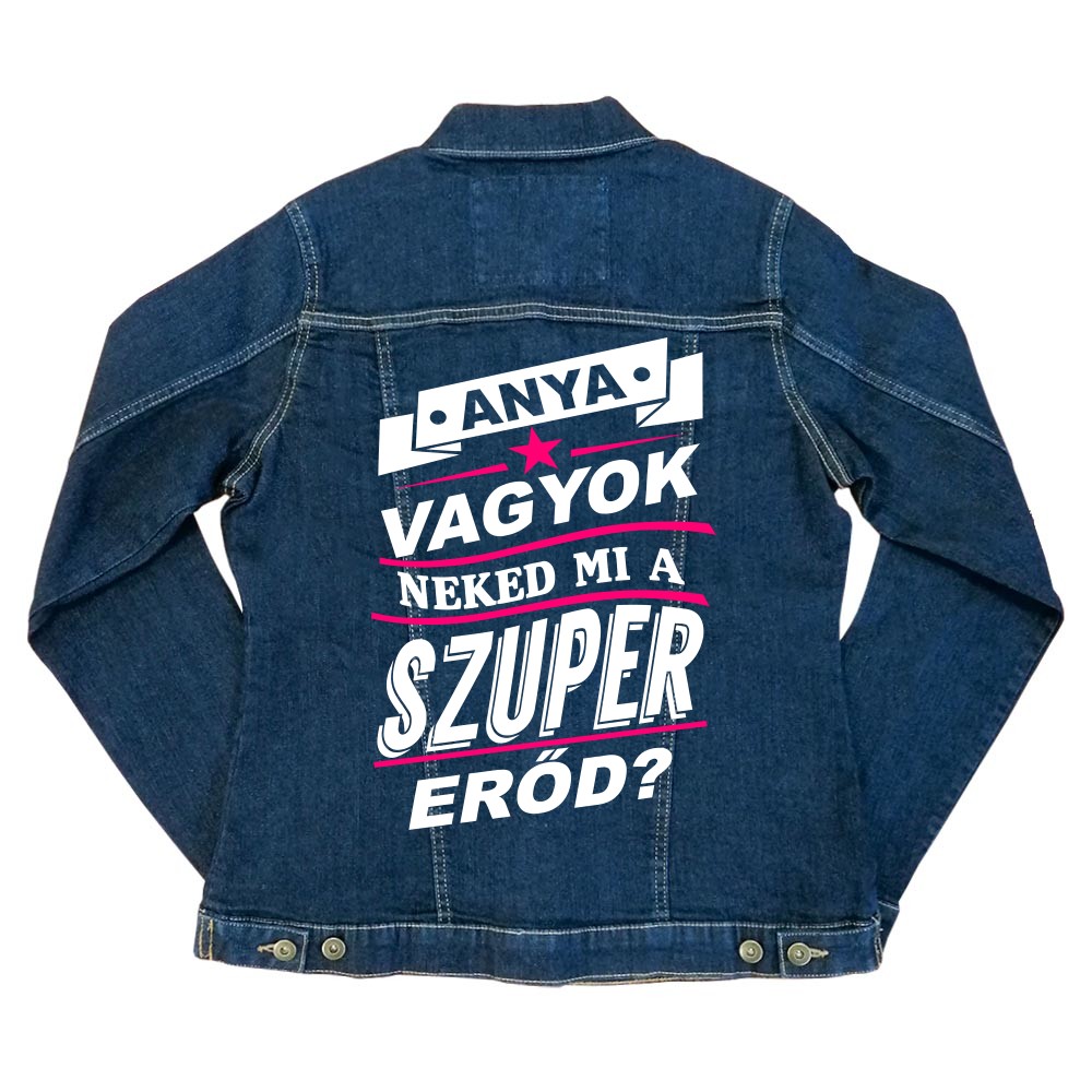 Anya vagyok, Neked mi a szupererőd? Női Farmerkabát