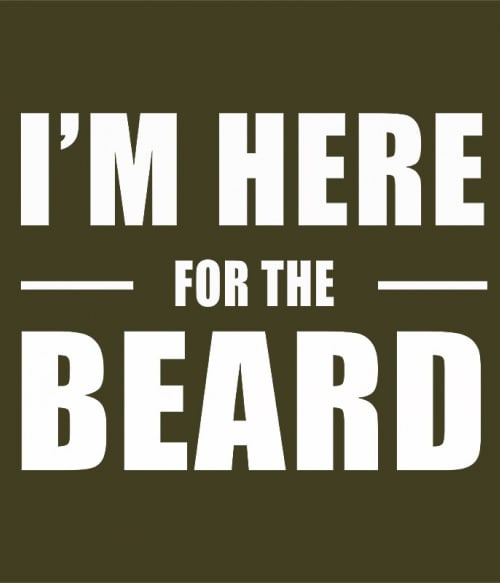 I'm Here For The Beard Szakállas Pólók, Pulóverek, Bögrék - Szakállas