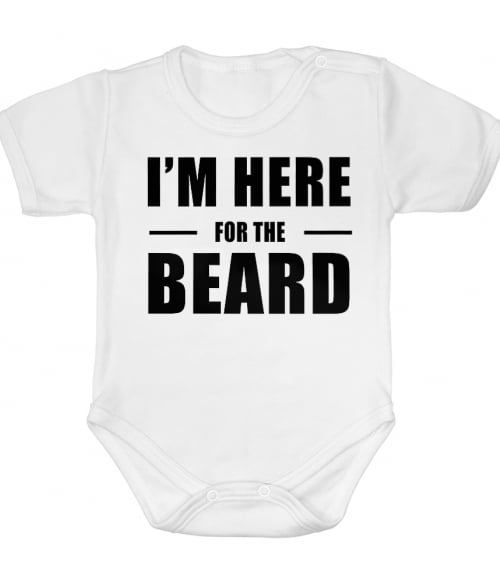 I'm Here For The Beard Póló - Ha Beard rajongó ezeket a pólókat tuti imádni fogod!