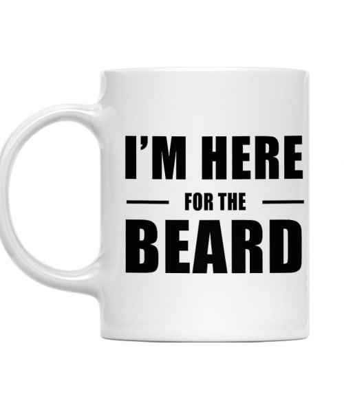 I'm Here For The Beard Szakállas Bögre - Szakállas