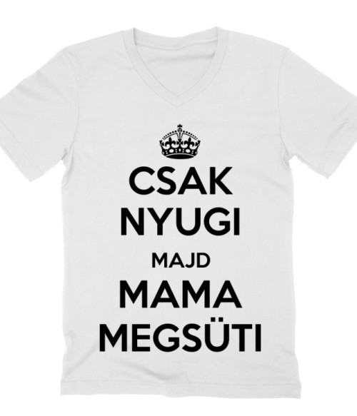 Majd Mama Megsüti Póló - Ha Family rajongó ezeket a pólókat tuti imádni fogod!