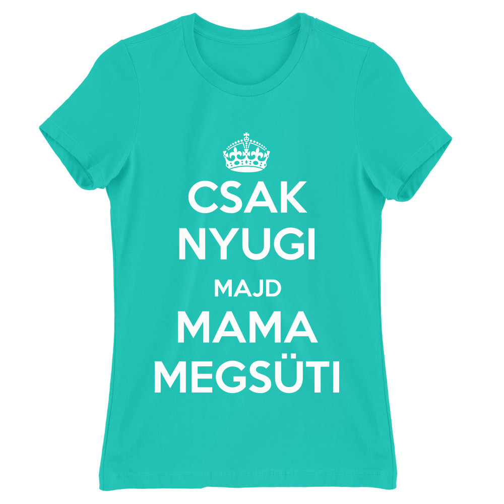 Majd Mama Megsüti Női Póló