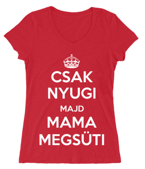 Majd Mama Megsüti Póló - Ha Family rajongó ezeket a pólókat tuti imádni fogod!