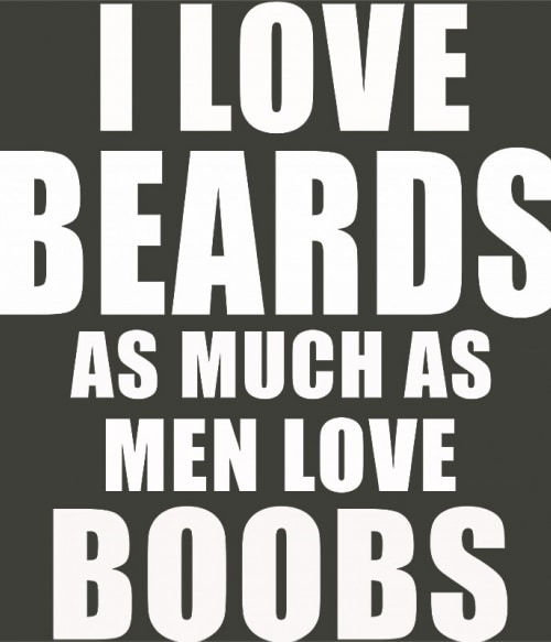 I Love Beards As Much As Men Love Boobs Szakállas Pólók, Pulóverek, Bögrék - Szakállas