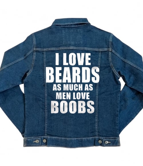 I Love Beards As Much As Men Love Boobs Szakállas Kabát - Szakállas
