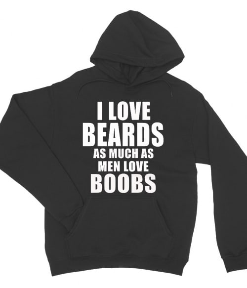 I Love Beards As Much As Men Love Boobs Szakállas Pulóver - Szakállas