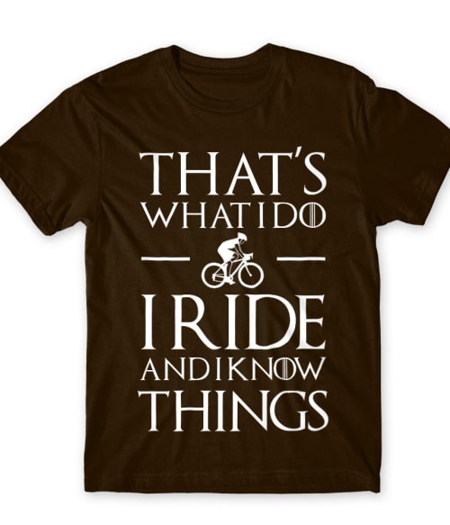 I Ride and I Know Things Biciklis Póló - Szabadidő