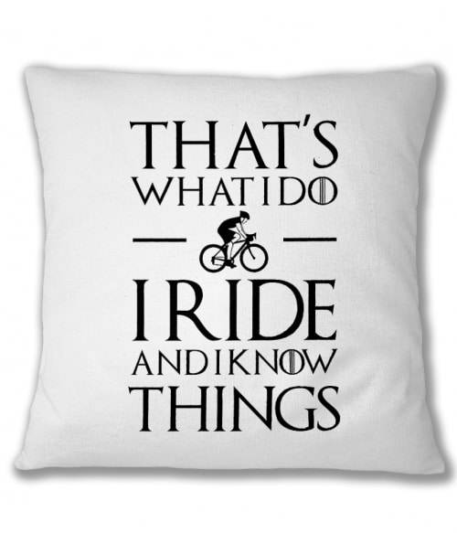 I Ride and I Know Things Póló - Ha Bicycle rajongó ezeket a pólókat tuti imádni fogod!