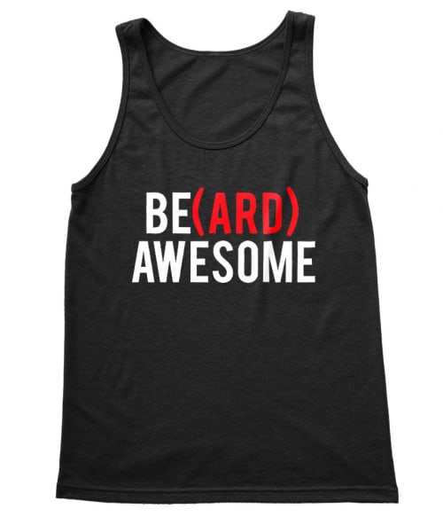 Beard Awesome Póló - Ha Beard rajongó ezeket a pólókat tuti imádni fogod!