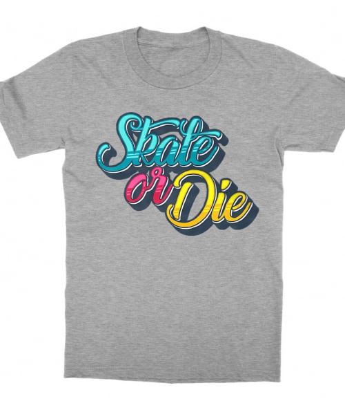 Skate or Die Póló - Ha Skateboard rajongó ezeket a pólókat tuti imádni fogod!