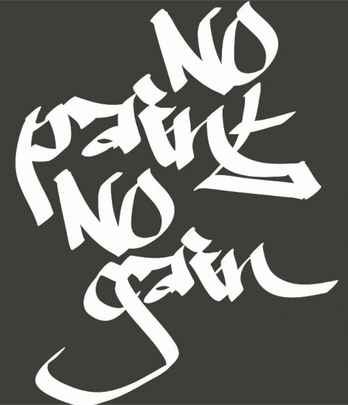 No pain no gain Graffiti Pólók, Pulóverek, Bögrék - Művészet