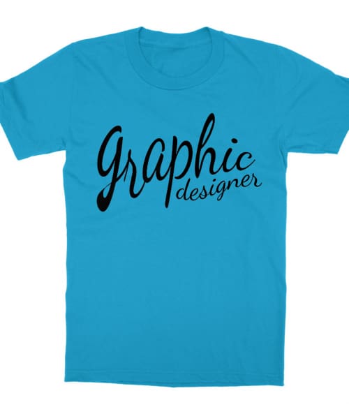 Graphic designer Póló - Ha Graphic Designer rajongó ezeket a pólókat tuti imádni fogod!