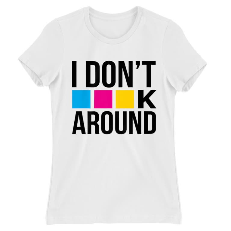 I don't CMYK around