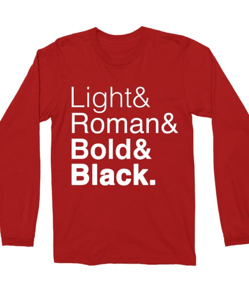 Light roman bold black Póló - Ha Graphic Designer rajongó ezeket a pólókat tuti imádni fogod!