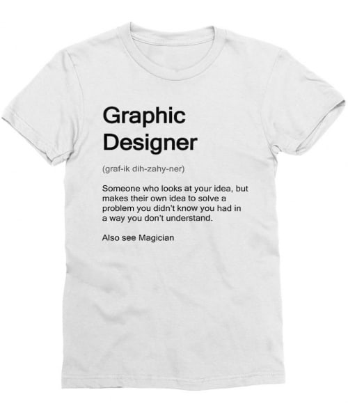 Graphic designer definition Póló - Ha Graphic Designer rajongó ezeket a pólókat tuti imádni fogod!