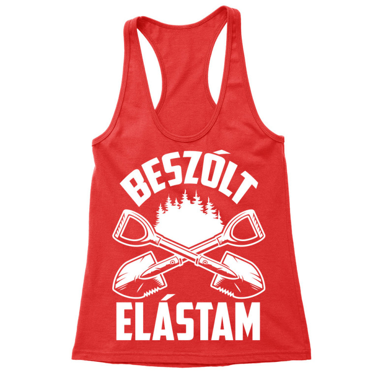 Beszólt elástam - Női Trikó