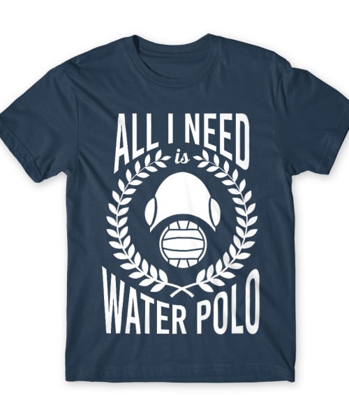 All I need is water polo Vízilabda Póló - Vízilabda