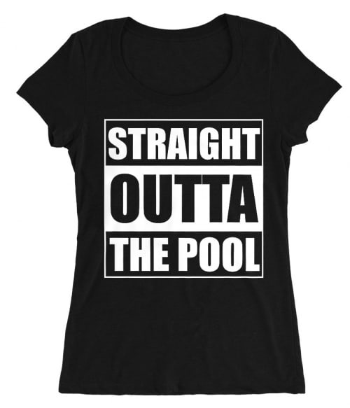 Straight outta the pool Póló - Ha Water polo rajongó ezeket a pólókat tuti imádni fogod!