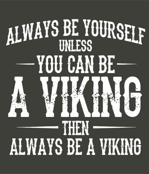 Always be a viking Viking Pólók, Pulóverek, Bögrék - Viking