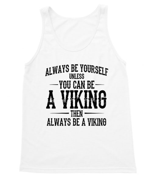 Always be a viking Póló - Ha Vikings rajongó ezeket a pólókat tuti imádni fogod!