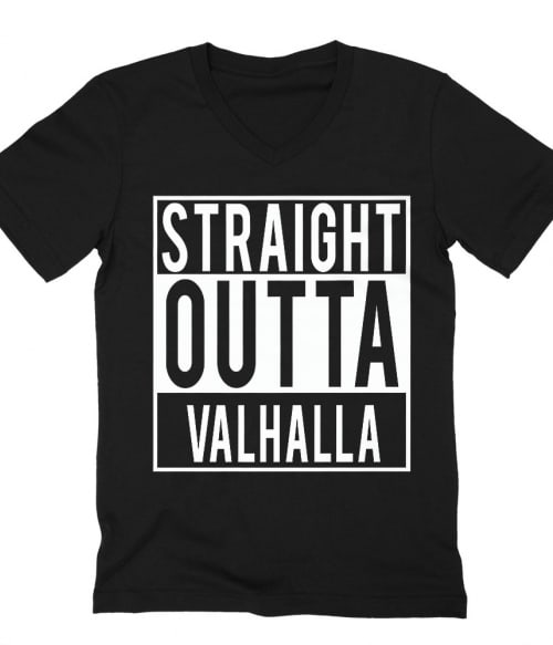 Straight Outta Valhalla Póló - Ha Vikings rajongó ezeket a pólókat tuti imádni fogod!