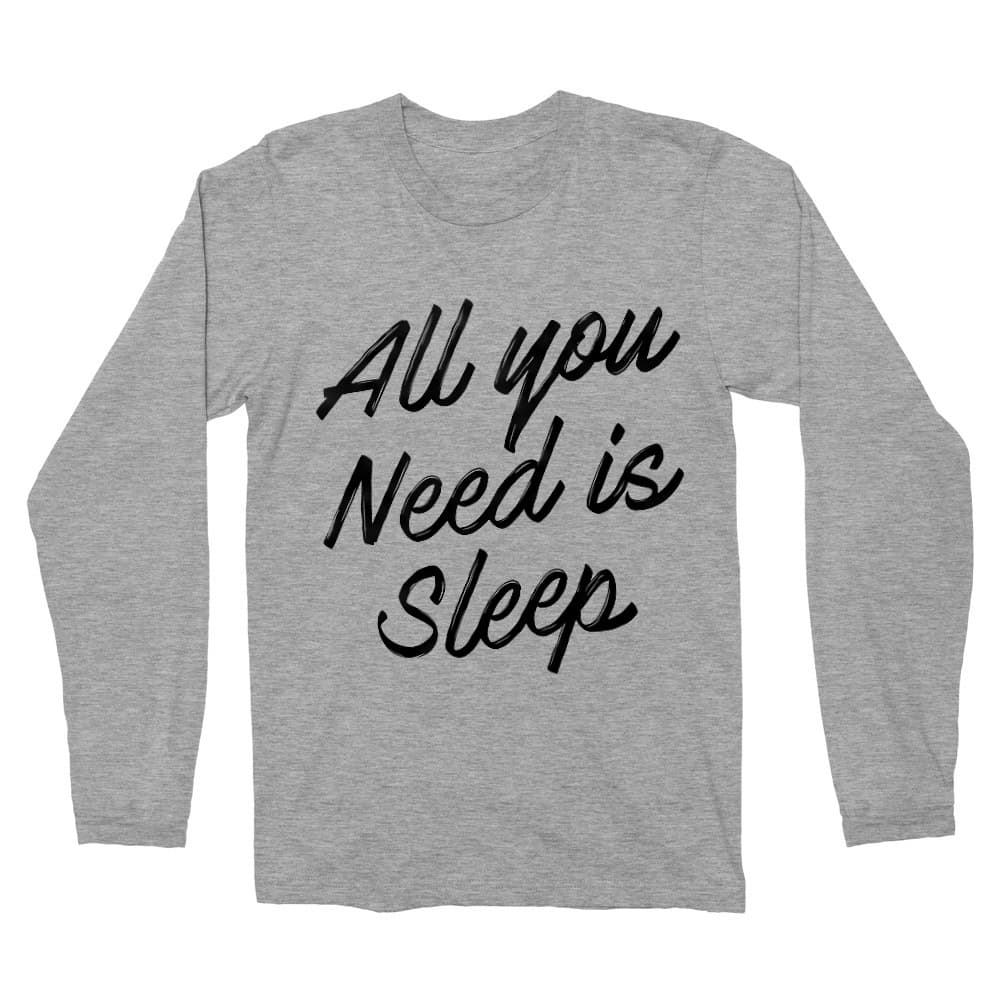 All you need is sleep Férfi Hosszúujjú Póló