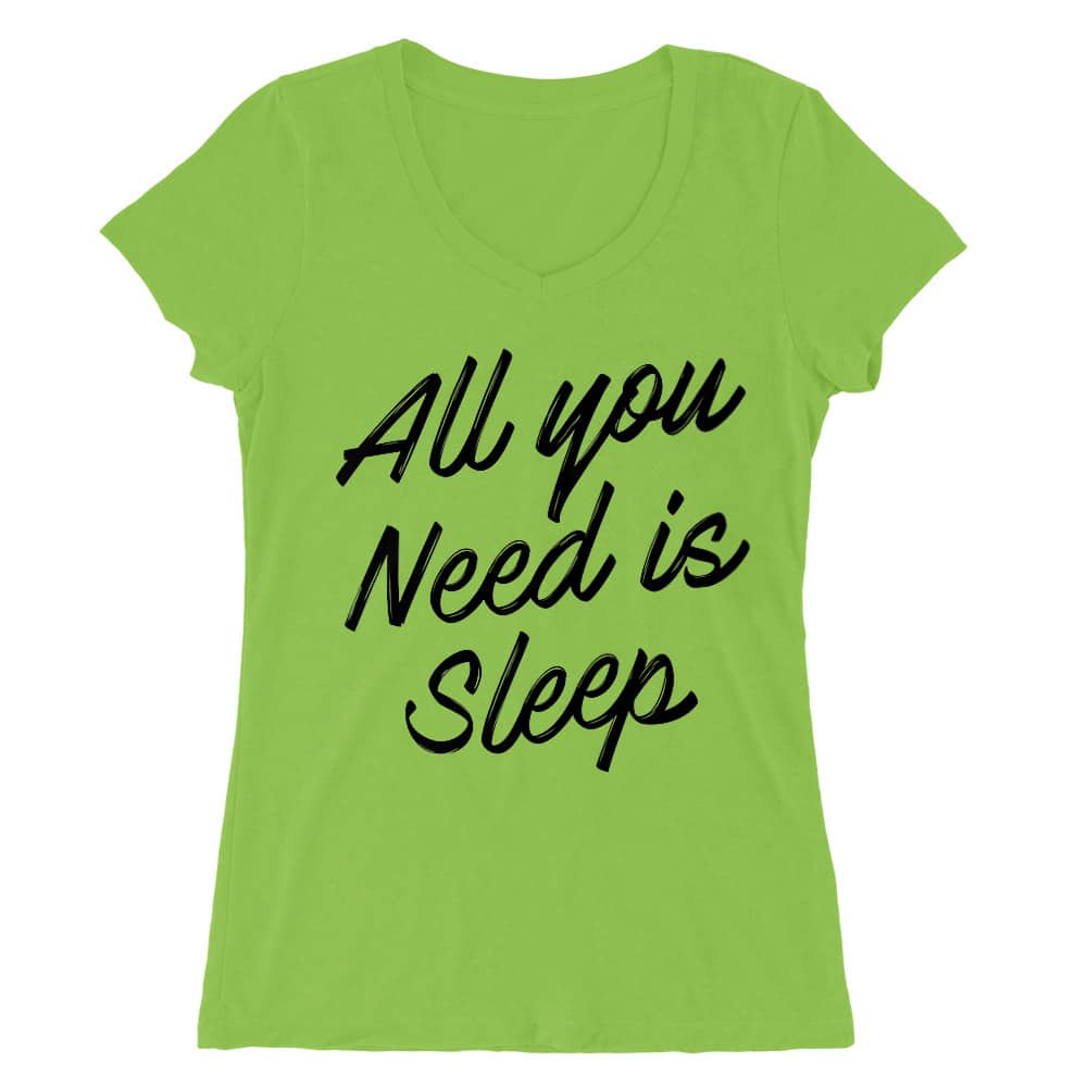 All you need is sleep Női V-nyakú Póló
