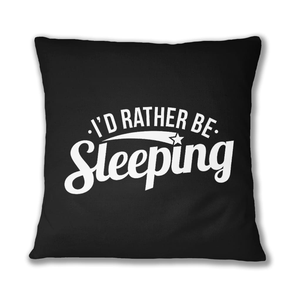 I'd reather be sleeping Párnahuzat