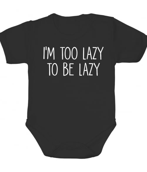 I'm too lazy Póló - Ha Laziness rajongó ezeket a pólókat tuti imádni fogod!