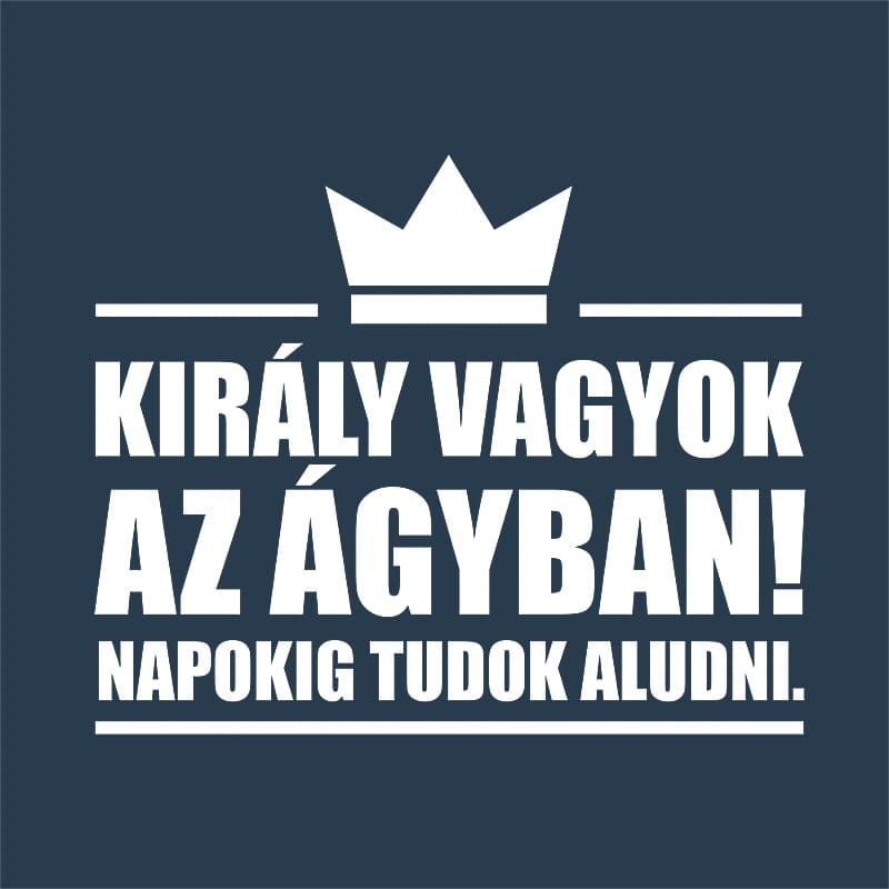 Király vagyok az ágyban