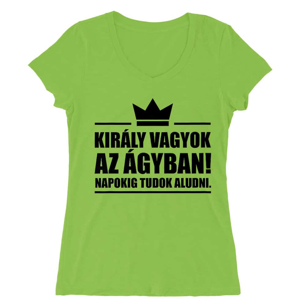 Király vagyok az ágyban Női V-nyakú Póló
