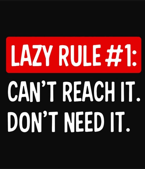 Lazy rule #1 Lustaság Lustaság Lustaság Pólók, Pulóverek, Bögrék - Személyiség