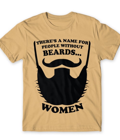 Men Without Beards Are Women Szakállas Póló - Szakállas