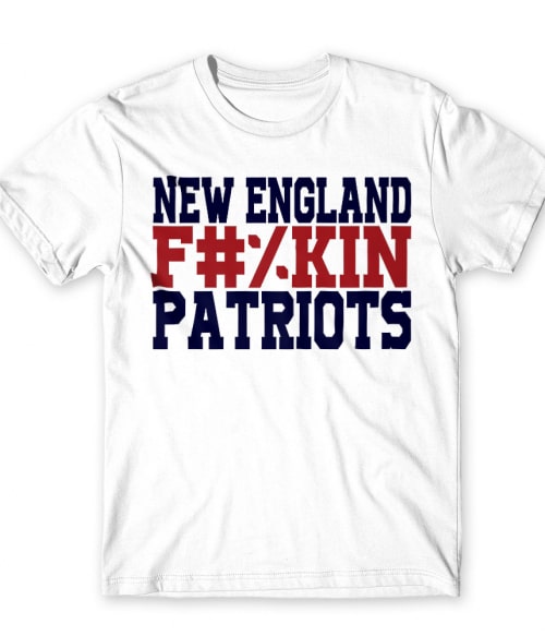 New England fuckin patriots Póló - Ha American Football rajongó ezeket a pólókat tuti imádni fogod!
