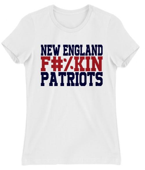 New England fuckin patriots Póló - Ha American Football rajongó ezeket a pólókat tuti imádni fogod!