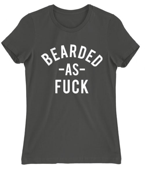 Bearded as fuck Póló - Ha Beard rajongó ezeket a pólókat tuti imádni fogod!