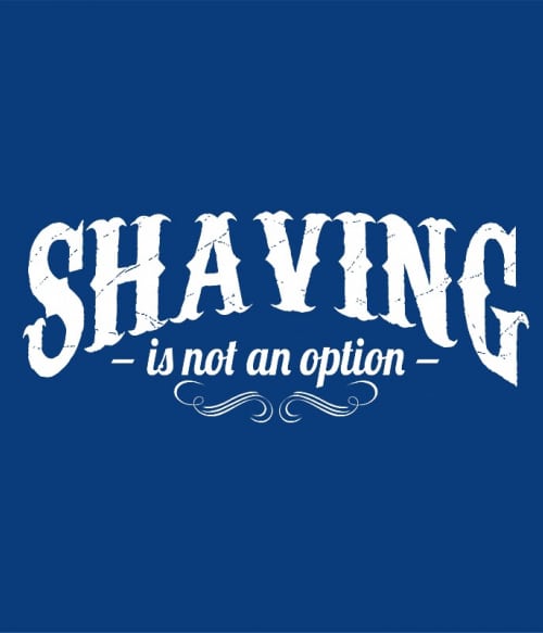 Shaving is not an option Szakállas Pólók, Pulóverek, Bögrék - Szakállas
