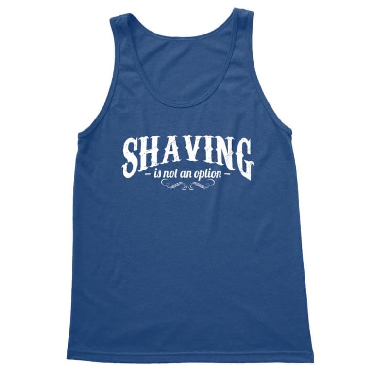 Shaving is not an option